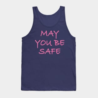 May You Be Safe Tank Top